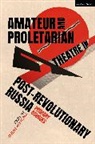 Stefan Aquilina, Stefan Aquilina - Amateur and Proletarian Theatre in Post-Revolutionary Russia