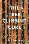 Andy Brown, Greg Garrard, Richard Kerridge - The Tree Climbing Cure