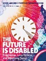 Leah Lakshmi Piepzna-Samarasinha - Future Is Disabled