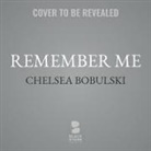 Chelsea Bobulski, Lauren Ezzo, Eileen Stevens - Remember Me (Audio book)