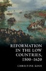 Christine Kooi, Christine (Louisiana State University) Kooi, Kooi Christine - Reformation in the Low Countries, 1500-1620