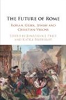 Jonathan J. (Tel-Aviv University) Berthelot Price, Katell Berthelot, Katell (Centre National de la Recherche Scientifique (CNRS) Berthelot, Berthelot Katell, Jonathan J Price, Jonathan J. Price... - Future of Rome