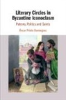 Oscar (Universidad De Salamanca Prieto Dominguez, Óscar Prieto Domínguez - Literary Circles in Byzantine Iconoclasm
