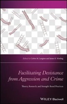 Calvin M Langton, Calvin M. Langton, Calvin M. (University of Windsor Langton, Calvin M. Worling Langton, CM Langton, James R Worling... - Facilitating Desistance From Aggression and Crime