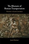 Jared Hudson, Jared (Harvard University Hudson - Rhetoric of Roman Transportation