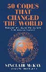 Sinclair Mckay, McKay Sinclair, Sinclair Mckay - 50 Codes that Changed the World