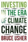 Bruce Usher, Professor Bruce Usher - Investing in the Era of Climate Change