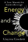 Clayton Crockett, Crockett Clayton - Energy and Change