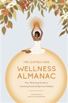Leaping Hare Press, Raluca Spatacean - The Leaping Hare Wellness Almanac