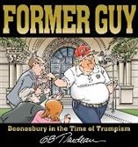 G B TRUDEAU, G. B. Trudeau - Former Guy