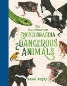 Sami Bayly - The Illustrated Encyclopaedia of Dangerous Animals
