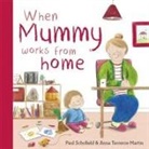 Paul Schofield, Anna Terreros-Martin - When Mummy Works From Home