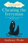 Anthony Peake - Cheating the Ferryman