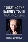 Bruce J. Gevirtzman, Gevirtzman Bruce J. - Targeting the Nation''s Youth