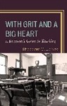 Theodore G. Zervas, Zervas Theodore G. - With Grit and a Big Heart