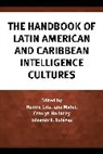 Florina Cristiana Halladay Matei, Eduardo E. Estevez, Eduardo E. Estévez, Carolyn Halladay, Halladay Carolyn, Florina Cristiana Matei... - Handbook of Latin American and Caribbean Intelligence Cultures