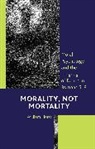 William Horst - Morality, Not Mortality