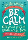 Marcus Sedgwick, Sedgwick Marcus, Thomas Taylor, Taylor Thomas, Thomas Taylor, Taylor Thomas - Be The Change - Be Calm