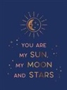 Summersdale Publishers - You Are My Sun, My Moon and Stars