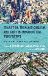Kirsteen Salvatierra Kim, Kirsteen Kim, Kim Kirsteen, Alexia Salvatierra - Migration, Transnationalism, and Faith in Missiological Perspective