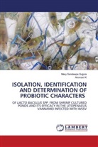 Mary Sandeepa Gujjula, Ammani K - ISOLATION, IDENTIFICATION AND DETERMINATION OF PROBIOTIC CHARACTERS