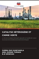 Subba Rao Kancharla, B. N Srinivas, B.N SRINIVAS, Anil Kumar Turaka - CATALYSE HÉTÉROGÈNE ET CHIMIE VERTE