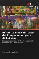 Oksana Poleshook - Influenze musicali russe dei Cinque sulle opere di Debussy