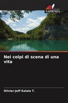 Olivier-Jeff Kalala T. - Nei colpi di scena di una vita