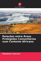 Mahakata Innocent - Relações entre Áreas Protegidas Comunitárias num Contexto Africano