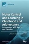 Filipe Manuel Clemente, Ana Filipa Silva - Motor Control and Learning in Childhood and Adolescence