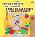 Shelley Admont, Kidkiddos Books - I Love to Eat Fruits and Vegetables (Bengali English Bilingual Children's Book)