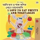 Shelley Admont, Kidkiddos Books - I Love to Eat Fruits and Vegetables (Bengali English Bilingual Children's Book)