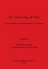 Douglass Bailey - The Archaeology of Value