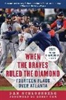 Dan Schlossberg, Dan/ Cox Schlossberg - When the Braves Ruled the Diamond