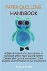 Zelda Cobb - Paper Quilling Handbook