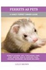 Lolly Brown - Ferrets as Pets