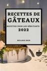 Melanie Bois - RECETTES DE GÂTEAUX 2022