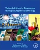 Mohammed (Professor Kuddus, Mohammed (Professor and Chair Kuddus, Mohammed (Professor At Department of Bioch Kuddus, Mohammad B. Hossain, Mohammad B. (Research Officer Hossain, Mohammed Kuddus... - Value-Addition in Beverages Through Enzyme Technology