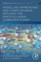 Shankar (Professor Subramaniam, S. Balachandar, S. (William F. Powers Professor and Distinguished Professor Balachandar, Balachandar S., Shankar Subramaniam, Shankar (Professor Subramaniam... - Modeling Approaches and Computational Methods for Particle Laden