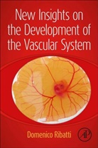 Domenico Ribatti, Domenico (Full Professor of Human Anatomy Ribatti, Domenico (Professor of Human Anatomy Ribatti, Ribatti Domenico - New Insights on the Development of the Vascular System