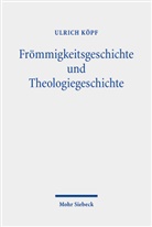 Ulrich Köpf - Frömmigkeitsgeschichte und Theologiegeschichte