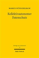 Markus Wünschelbaum - Kollektivautonomer Datenschutz