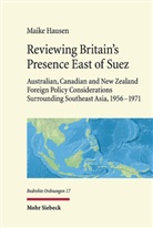 Maike Hausen - Reviewing Britain's Presence East of Suez
