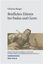 Christina Bünger - Briefliches Zitieren bei Paulus und Cicero