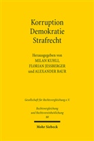 Alexander Baur, Florian Jeßberger, Milan Kuhli - Korruption - Demokratie - Strafrecht