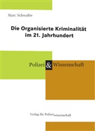 Marc Schwalbe - Die Organisierte Kriminalität im 21. Jahrhundert
