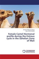 Amene dit Moussa Dolo, Bara Ouologuem - Female Camel Hormonal profile during the Estrous cycle in the Sahelian Zone of Mali