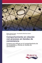 Felix Ayala Alvarez, Efraín García Castro, Ana Bertha Martínez Durán - Comportamiento en relación con procesos en tiendas de conveniencia