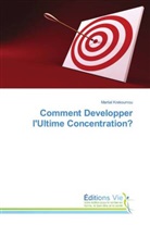 Martial Krekoumou - Comment Developper l'Ultime Concentration?