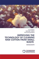Ozod Rajabov, Mukhriddin Yoqubov, Khonzoda Ziyodullaeva - IMPROVING THE TECHNOLOGY OF CLEANING RAW COTTON FROM SMALL WASTE